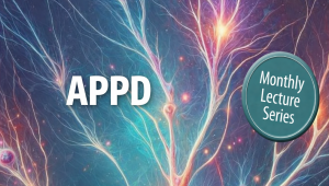 The APPD Monthly Lecture Series -  Dr. Tanya Simuni, MD